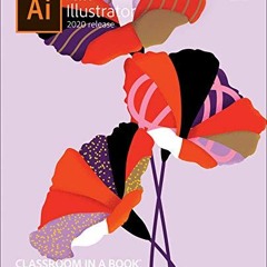Read ❤️ PDF Adobe Illustrator Classroom in a Book (2020 release) by  Wood Brian
