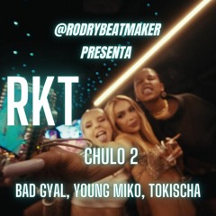 Bad Gyal, Young Miko, Tokischa - Chulo Pt.2 RKT - Rodry Beatmaker Ft. DJ OSCAR