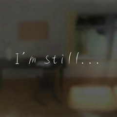 I'm still... / 初音ミク