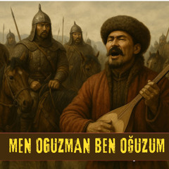 Men Oguzman Ben Oğuzum