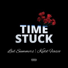 Time Stuck(ft. Kidd Fiasco)