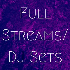 Full Streams/DJ Sets