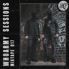 #Wh0Army Sessions - Mixtape 017
