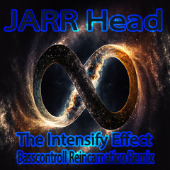 JARR Head - Intensify The Effect (Basscontroll Reincarnation Remix)[SAM-Master]