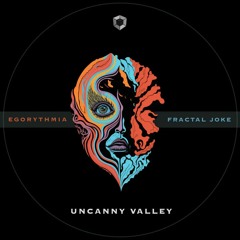 Egorythmia & Fractal Joke - Uncanny Valley