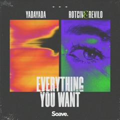 YADAYADA, Rotciv & Revilo - Everything You Want