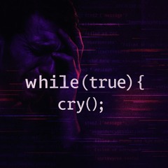 while (true) {cry();