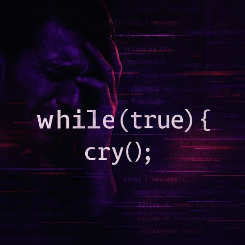 while (true) {cry();