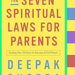 Access EPUB 📚 The Seven Spiritual Laws for Parents: Guiding Your Children to Success
