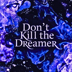 Don't Kill the Dreamer (A DreamStyle Beat Tape)