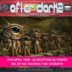 After Dark 2 04-04-1998 DJ Eruption Dj Power Mc Jet Mc Techno T Mc Stompin