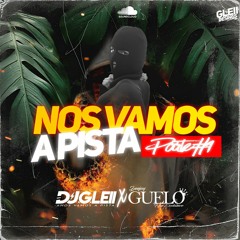 NOS VAMOS A PISTA PARTE#1 DJGLEII-DJGUELO