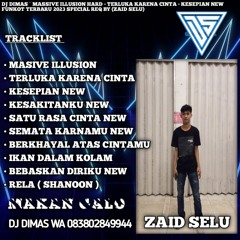 DJ DIMAS ` MASSIVE ILLUSION HARD & TERLUKA KARENA CINTA • KESEPIAN NEW FUNKOT TERBARU 2023