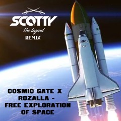 COSMIC GATE X ROZALLA - FREE EXPLORATION OF SPACE (SCOTTY Remix)