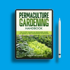Permaculture Gardening Handbook: The 9-Step Hands-On Beginners Guide to Design a Self-Sustainin