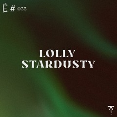 Tantše #035 — Lolly Stardusty