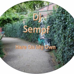 PREMIERE: Dj Sempf - Here On My Own