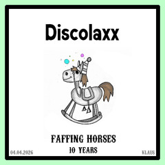 Discolaxx - 10 Years Faff @ Klaus