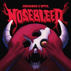 PEEKABOO x Eptic - NOSEBLEED