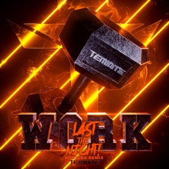 Teminite - Work (Last The Night! Bootleg Remix)