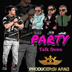 Talk Down-Party Dj Arad