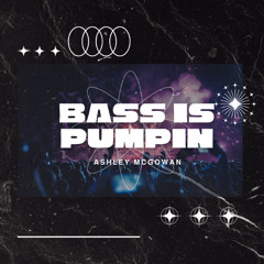 Bass Is Pumpin | OUT NOW