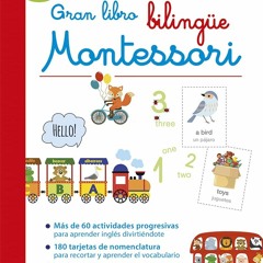 Download⚡️(PDF)❤️ Gran libro bilingÃ¼e Montessori (Spanish and English Edition)
