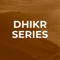 Dhikr Series