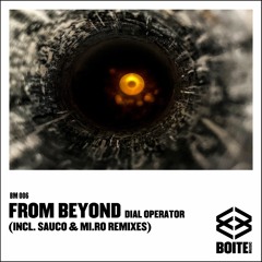 [BM006] FROM BEYOND - Dial Operator - (MI.RO REMIX)