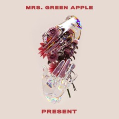 Mrs. GREEN APPLE – PRESENT (iPPei Remix)