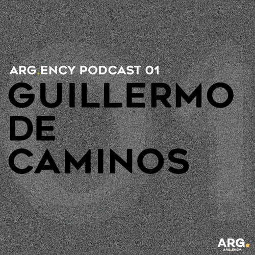 Arg.ency 01: Guillermo De Caminos