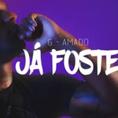 G-Amado - Já Foste