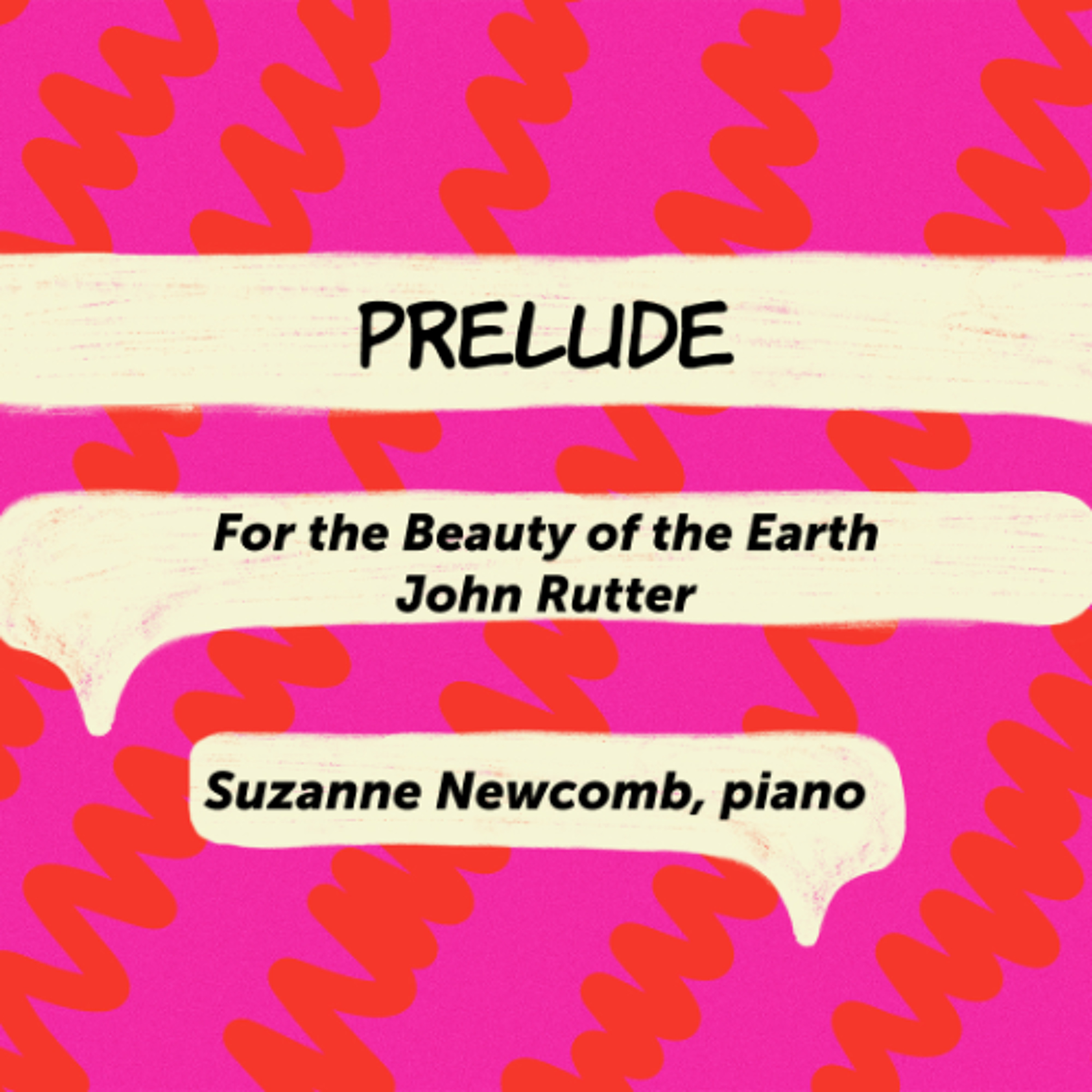 For the Beauty of the Earth, John Rutter - Suzanne Newcomb, piano episode artwork