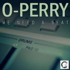 GM447_O-PERRY_We Need a Beat_Exclusive on Traxsource_OUT on 08/08/23