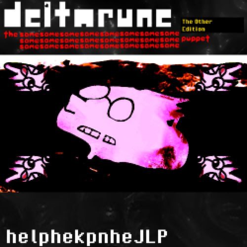 [Deltarune: The Same x24 Puppet: O.E] helphekpnheJLP (V2)