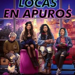 1080p—Ver Locas en apuros (2023) La Pelicula Online español y Latino