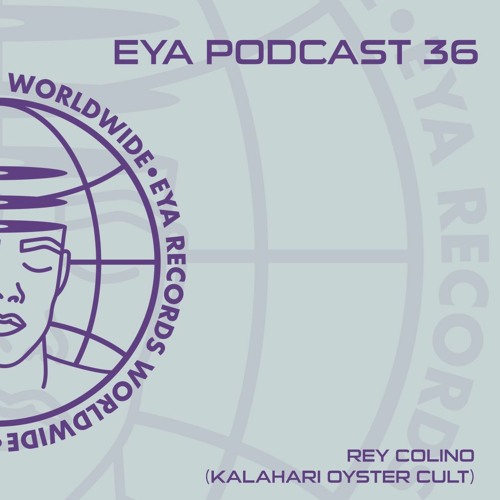 EYA Podcast 36 - Rey Colino (Kalahari Oyster Cult)