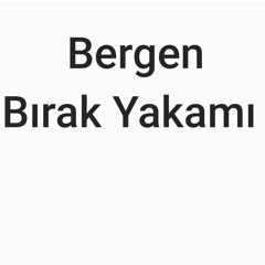 Bergen Bırak Yakamı