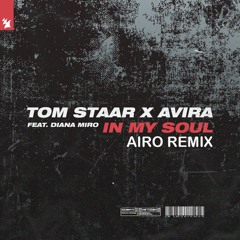 Tom Staar X AVIRA Feat. Diana Miro - 'In My Soul' (Airo Remix)