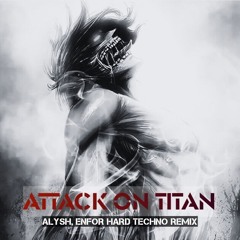 FREE DL | ATTACK ON TITAN (Alysh, Enfor - Hard Techno Remix)