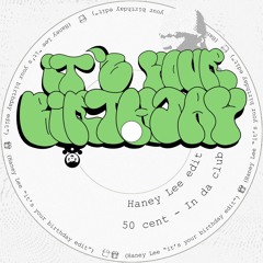 50 Cent - In Da Club (Haney Lee Edit)