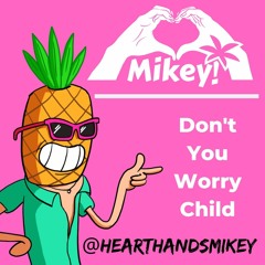 Don't You Worry Child (Swedish House Mafia) - Heart Hands Mikey
