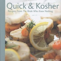 [DOWNLOAD] EBOOK 💗 Quick & Kosher - Recipes From The Bride Who Knew Nothing by  Jami