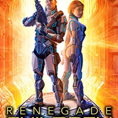 [DOWNLOAD] EBOOK 📃 Renegade Children: An Intergalactic Space Opera Adventure (Renega