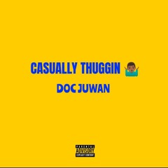 Doc Juwan - CASUALLY THUGGIN (Single)