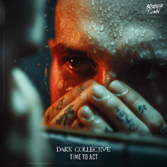 Dark Collective - Time To Act