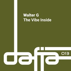 Walter G - The Vibe Inside (Original Mix) Snippet