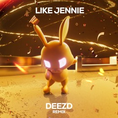 DEEZD - Like JENNIE (Remix)