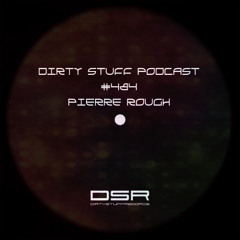 Dirty Stuff Podcast #484 | Pierre Rough | 23.09.2025