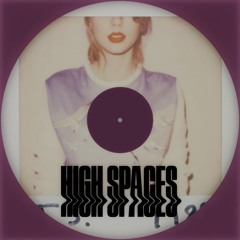 Taylor Swift - Bad Blood (High Spaces Edit)
